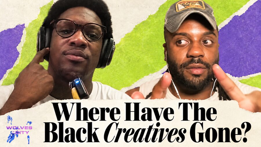 Wolves In The City episode thumbnail: Where Have The Black Creatives Gone?